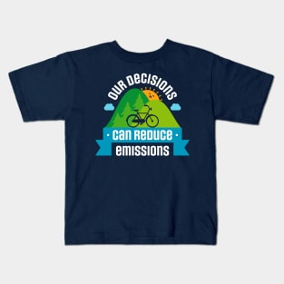 Our Decisions Can Reduce Emissions - Cute Bike Kids T-Shirt